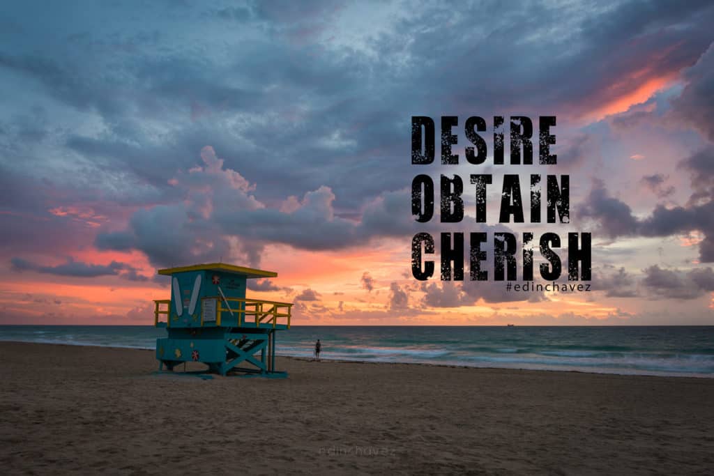 Desire Obtain Cherish